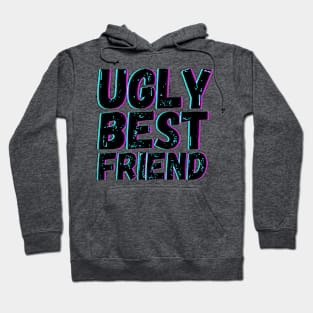 Ugly Best Friend Hoodie